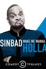 Watch Sinbad: Make Me Wanna Holla! Vodlocker