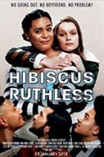 Watch Hibiscus & Ruthless Vodlocker