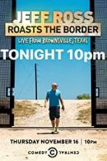 Watch Jeff Ross Roasts the Border: Live from Brownsville, Texas Vodlocker