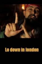 Watch Lo-Down in London Vodlocker