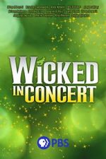 Watch Wicked in Concert (TV Special 2021) Vodlocker