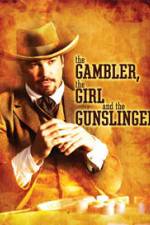 Watch The Gambler the Girl and the Gunslinger Vodlocker