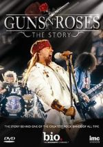 Watch Guns N\' Roses: The Story Vodlocker