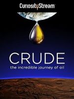 Watch Crude: The Incredible Journey of Oil Vodlocker