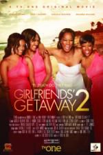 Watch Girlfriends Getaway 2 Vodlocker