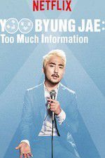 Watch Yoo Byungjae Too Much Information Vodlocker