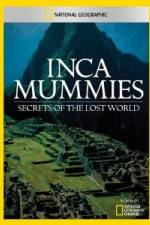 Watch National Geographic Inca Mummies: Secrets of the Lost World Vodlocker