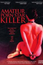 Watch Amateur Porn Star Killer Vodlocker