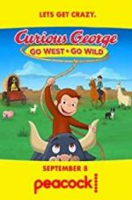Watch Curious George: Go West, Go Wild Vodlocker