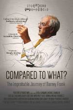 Watch Compared to What: The Improbable Journey of Barney Frank Vodlocker