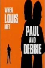 Watch When Louis Met Paul and Debbie Vodlocker