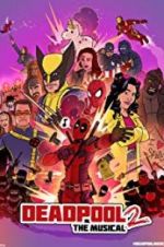 Watch Deadpool The Musical 2 - Ultimate Disney Parody Vodlocker