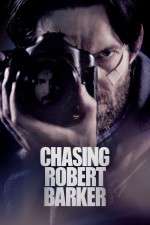 Watch Chasing Robert Barker Vodlocker