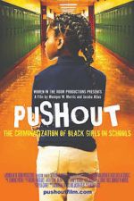 Watch Pushout: The Criminalization of Black Girls in Schools Vodlocker