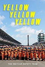 Watch Yellow Yellow Yellow: The Indycar Safety Team Vodlocker