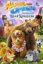 Watch Alpha and Omega: Journey to Bear Kingdom Vodlocker