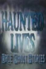 Watch Haunted Lives True Ghost Stories Vodlocker