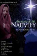 Watch The Story of the Nativity: The Truth of Christmas Vodlocker