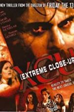 Watch XCU: Extreme Close Up Vodlocker
