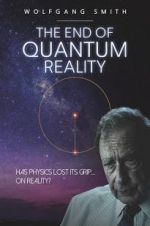 Watch The End of Quantum Reality Vodlocker