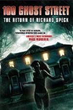 Watch 100 Ghost Street The Return Of Richard Speck Vodlocker