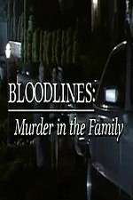 Watch Bloodlines: Murder in the Family Vodlocker