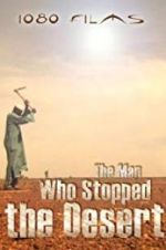 Watch The Man Who Stopped the Desert Vodlocker