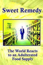 Watch Sweet Remedy The World Reacts to an Adulterated Food Supply Vodlocker