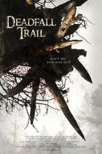 Watch Deadfall Trail Vodlocker
