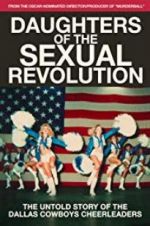 Watch Daughters of the Sexual Revolution: The Untold Story of the Dallas Cowboys Cheerleaders Vodlocker