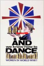 Watch And We Knew How to Dance Women in World War I Vodlocker