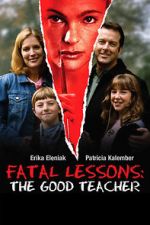 Watch Fatal Lessons: The Good Teacher Vodlocker