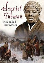 Watch Harriet Tubman: They Called Her Moses Vodlocker