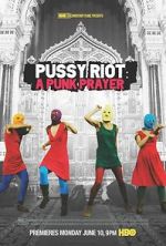 Watch Pussy Riot: A Punk Prayer Vodlocker