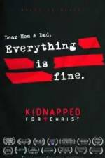 Watch Kidnapped for Christ Vodlocker