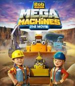 Watch Bob the Builder: Mega Machines - The Movie Vodlocker