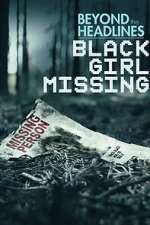 Watch Beyond the Headlines: Black Girl Missing (TV Special 2023) Vodlocker