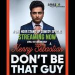 Watch Kenny Sebastian: Don\'t Be That Guy Vodlocker