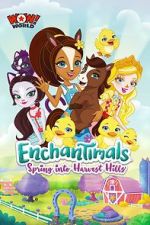 Watch Enchantimals: Spring Into Harvest Hills Vodlocker