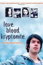 Watch Love. Blood. Kryptonite. Vodlocker