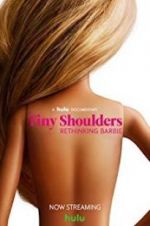 Watch Tiny Shoulders, Rethinking Barbie Vodlocker