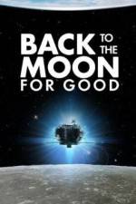 Watch Back to the Moon for Good Vodlocker