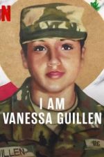 Watch I Am Vanessa Guillen Vodlocker