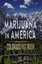 Watch Marijuana in America: Colorado Pot Rush Vodlocker