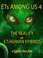 Watch ETs Among Us 4: The Reality of ET/Human Hybrids Vodlocker