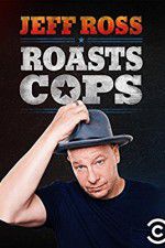 Watch Jeff Ross Roasts Cops Vodlocker