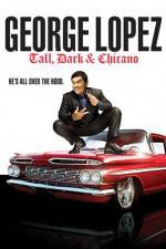 Watch George Lopez Tall Dark & Chicano Vodlocker