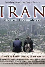 Watch Iran Is Not the Problem Vodlocker