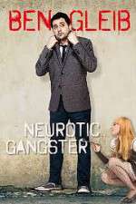 Watch Ben Gleib: Neurotic Gangster Vodlocker