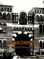 Watch Broadmoor: A History of the Criminally Insane Vodlocker